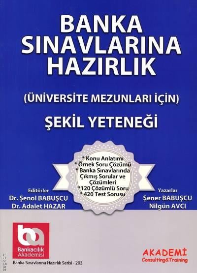 Banka Sınavlarına Hazırlık (Şekil Yeteneği) Üniversite Mezunları İçin Dr. Şenol Babuşcu, Dr. Adalet Hazar  - Kitap