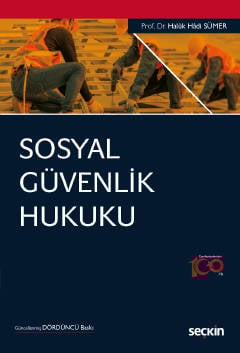 Sosyal Güvenlik Hukuku Prof. Dr. Haluk Hadi Sümer  - Kitap