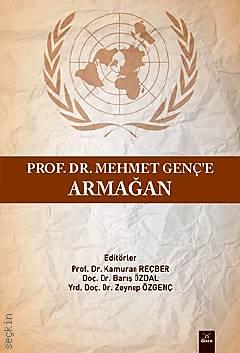 Prof. Dr. Mehmet Genç'e Armağan Prof. Dr. Kamuran Reçber, Doç. Dr. Barış Özdal, Yrd. Doç. Dr. Zeynep Özgenç  - Kitap