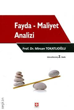 Fayda – Maliyet Analizi Prof. Dr. Mircan Tokatlıoğlu  - Kitap