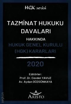 Tazminat Hukuku Davaları Hakkında Hukuk Genel Kurulu Kararları (2020) Prof. Dr. Cevdet Yavuz, Aydan Düzgünkaya  - Kitap