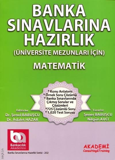 Banka Sınavlarına Hazırlık (Matematik) Üniversite Mezunları İçin Dr. Şenol Babuşcu, Dr. Adalet Hazar  - Kitap
