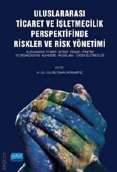 Uluslararası Ticaret ve İşletmecilik Perspektifinde Riskler ve Risk Yönetimi Dr. Öğr. Üyesi Metehan Ortakarpuz  - Kitap