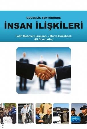Güvenlik Sektöründe İnsan İlişkileri Fatih M. Harmancı, Murat Gözübenli, Ali Erkan Alaç  - Kitap