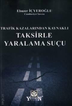 Trafik Kazalarından Kaynaklı Taksirle Yaralama Suçu