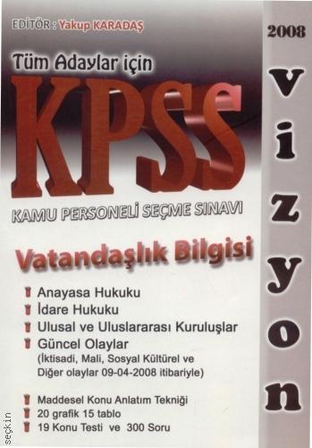 Tüm Adaylar İçin KPSS Vatandaşlık Bilgisi Yakup Karadaş  - Kitap
