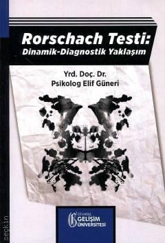 Rorschach Testi Dinamik–Diagnostik Yaklaşım Yrd. Doç. Dr. Elif Güneri  - Kitap