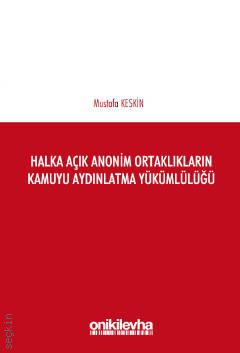 Halka Açık Anonim Ortaklıkların Kamuyu Aydınlatma Yükümlülüğü Mustafa Keskin  - Kitap