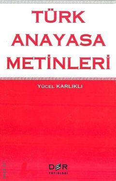 Türk Anayasa Metinleri Yücel Karlıklı