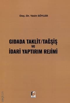 Gıdada Taklit/Tağşiş ve İdari Yaptırım Rejimi Doç. Dr. Yasin Söyler  - Kitap