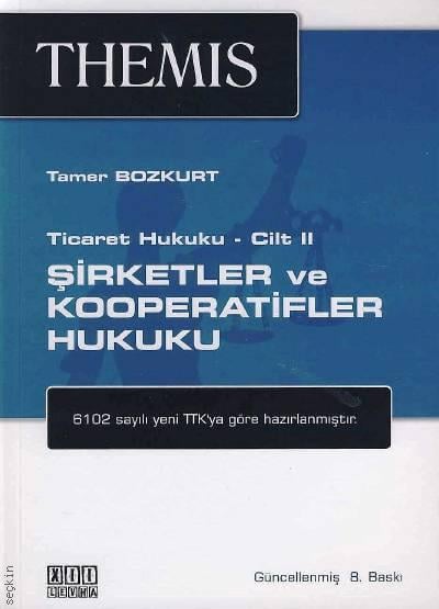 Şirketler ve Kooperatifler Hukuku (Ticaret Hukuku Cilt:II) Tamer Bozkurt