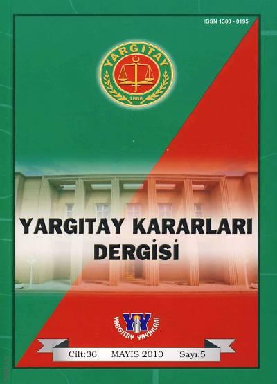 Yargıtay Kararları Dergisi Cilt:36 Sayı:5 Mayıs 2010 Ersin Damar 