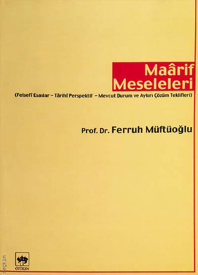 Maarif Meseleleri Prof. Dr. Ferruh Müftüoğlu  - Kitap