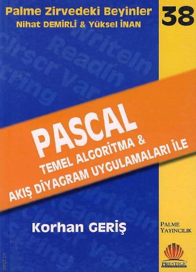 Pascal Temel Algoritma Akış Diyagram Uygulamaları ile Korhan Geriş  - Kitap