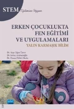 Erken Çocuklukta Fen Eğitimi ve Uygulamaları Ayşe Oğuz Ünver, Sertaç Arabacıoğlu, Hasan Zühtü Okulu