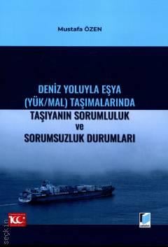 Deniz Yoluyla Eşya (Yük/Mal) Taşımalarında Taşıyanın Sorumluluk ve Sorumsuzluk Durumları