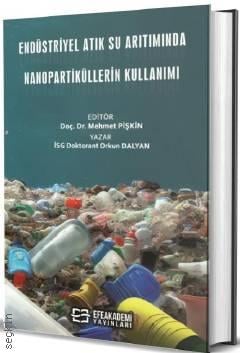 Endüstriyel Atık Su Arıtımında Nanopartiküllerin Kullanımı Orkun Dalyan  - Kitap