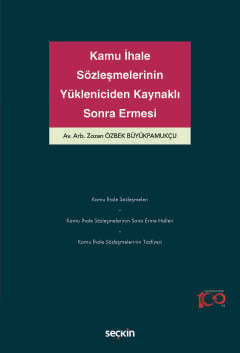Kamu İhale Sözleşmelerinin Yükleniciden Kaynaklı Sona Ermesi Zozan Özbek Büyükpamukçu  - Kitap