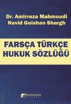 Farsça Türkçe Hukuk Sözlüğü Navid Golshan Shargh, Dr. Amirreza Mahmoudi  - Kitap