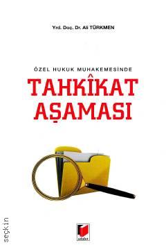 Özel Hukuk Muhakemesinde Tahkikat Aşaması Yrd. Doç. Dr. Ali Türkmen  - Kitap