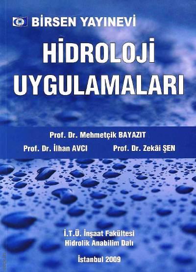Hidroloj Uygulamaları Mehmetçik Bayazıt, Zekai Şen, İlhan Avcı