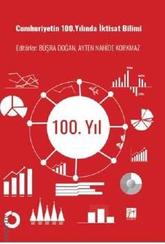 Cumhuriyetin 100.Yılında İktisat Bilimi Ayten Nahide Korkmaz, Büşra Doğan