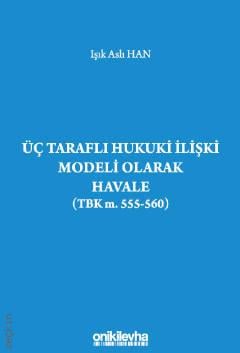 Üç Taraflı Hukuki İlişki Modeli Olarak Havale Işık Aslı Han