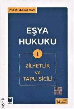 Eşya Hukuku – I (Zilyetlik ve Tapu Sicili) Mehmet Ayan