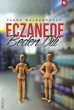 Eczanede Beden Dili Faruk Nalbantoğlu  - Kitap