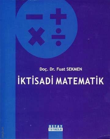İktisadi Matematik Doç. Dr. Fuat Sekmen  - Kitap