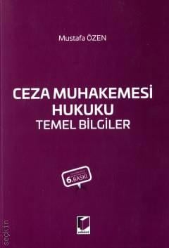Ceza Muhakemesi Hukuku Temel Bilgiler Prof. Dr. Mustafa Özen  - Kitap