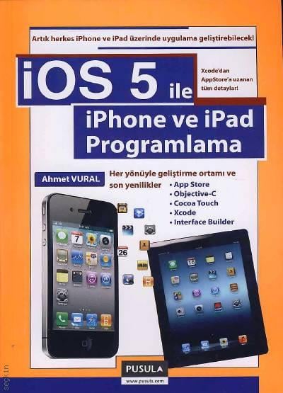 İOS 5.0 ile iPhone ve iPad Programlama  Ahmet Vural