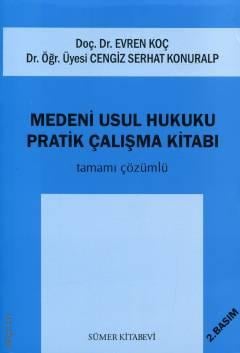 Medeni Usul Hukuku Pratik Çalışma Kitabı Evren Koç, Cengiz Serhat Konuralp