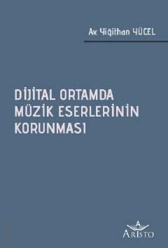 Dijital Ortamda Müzik Eserlerinin Korunması Yiğithan Yücel