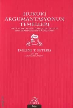 Hukuki Argümantasyonun Temelleri Eveline T. Feteris  - Kitap