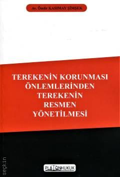 Terekenin Korunması Önlemlerinden Terekenin Resmen Yönetilmesi Ömür Kasımay Şimşek