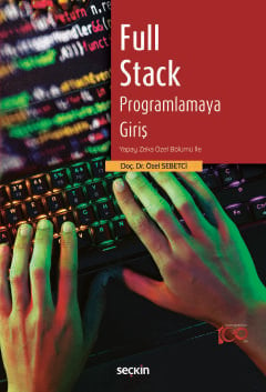 Full Stack Programlamaya Giriş Yapay Zeka Özel Bölümü İle Doç. Dr. Özel Sebetci  - Kitap