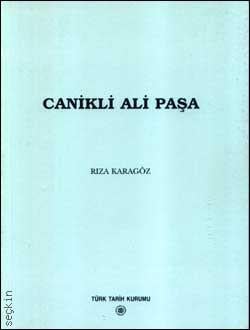 Canikli Ali Paşa 
 Rıza Karagöz