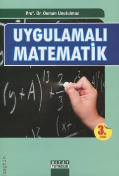Uygulamalı Matematik Prof. Dr. Osman Unutulmaz  - Kitap