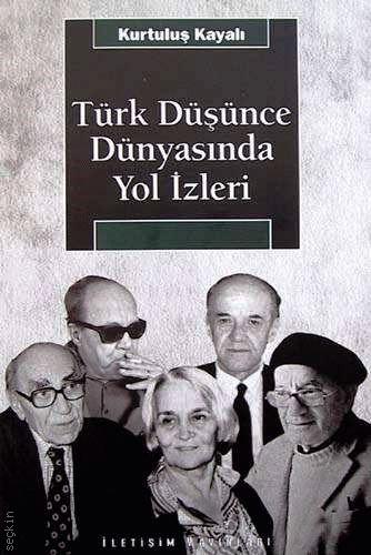 Türk Düşünce Dünyasında Yol İzleri Kurtuluş Kayalı  - Kitap