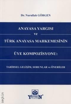 Anayasa Yargısı ve Türk Anayasa Mahkemesinin Üye Kompozisyonu