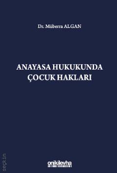 Anayasa Hukukunda Çocuk Hakları Müberra Algan