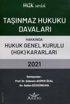 Taşınmaz Hukuku Davaları Hakkında Hukuk Genel Kurulu Kararları 2021 Prof. Dr. Şebnem Akipek Öcal, Aydan Düzgünkaya  - Kitap