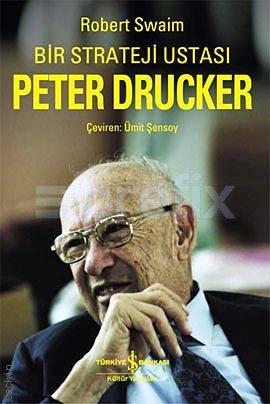 Bir Strateji Ustası Peter Drucker Robert Swaim  - Kitap