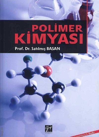 Polimer Kimyası Prof. Dr. Satılmış Basan  - Kitap