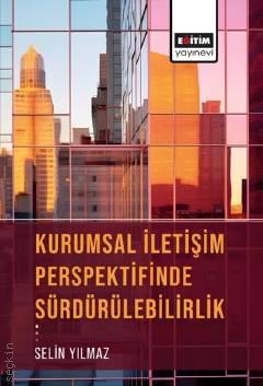 Kurumsal İletişim Perspektifinde Sürdürülebilirlik Selin Yılmaz