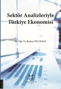Sektör Analizleriyle Türkiye Ekonomisi Beyhan İncekara