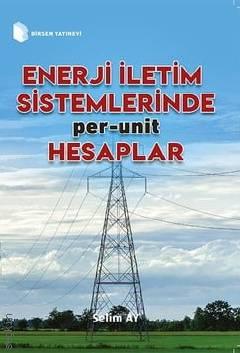 Enerji İletim Sistemlerinde Per–Unit Hesaplamalar