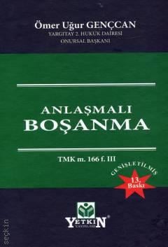 Anlaşmalı Boşanma TMK m. 166 f.III Ömer Uğur Gençcan  - Kitap