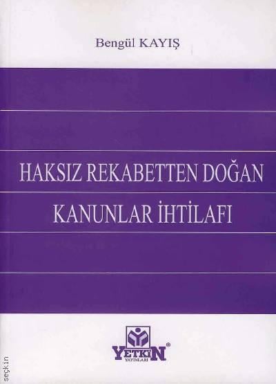 Haksız Rekabetten Doğan Kanunlar İhtilafı Bengül Kayış